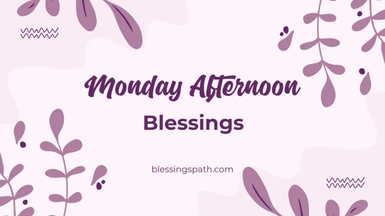 Monday Afternoon Blessings