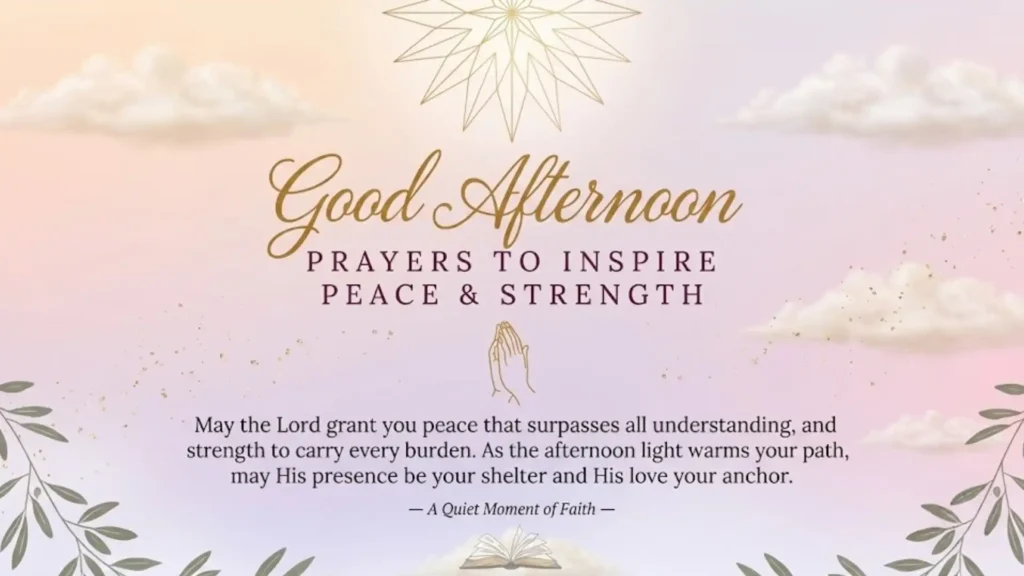 Prayer Good Afternoon Blessings To Inspire Hope, Peace